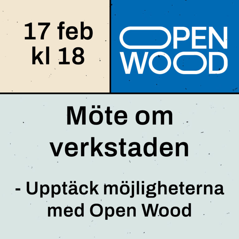 Läs mer om artikeln 17/2 – Möte om Open Wood verkstaden