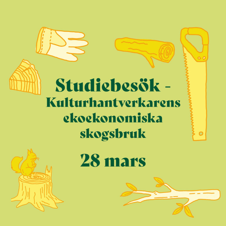 Läs mer om artikeln 28/3: Studiebesök – Kulturhantverkarens ekoekonomiska skogsbruk